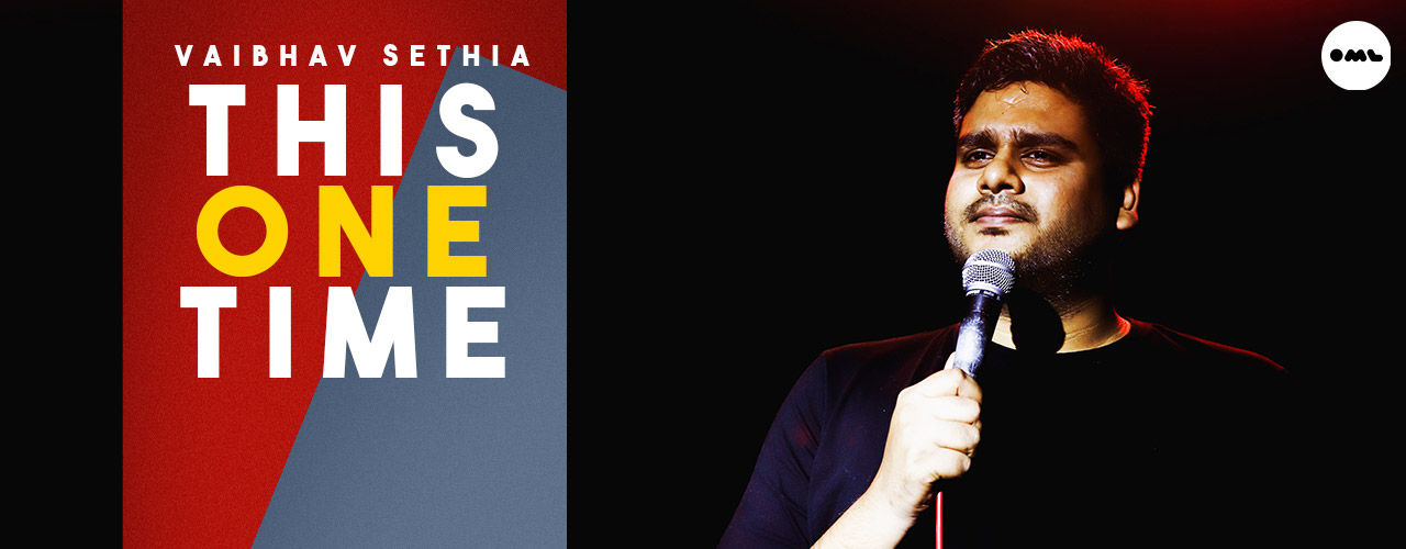 media-desktop-this-one-time-stand-up-comedy-by-vaibhav-sethia-2019-4-1-t-17-51-14.jpg