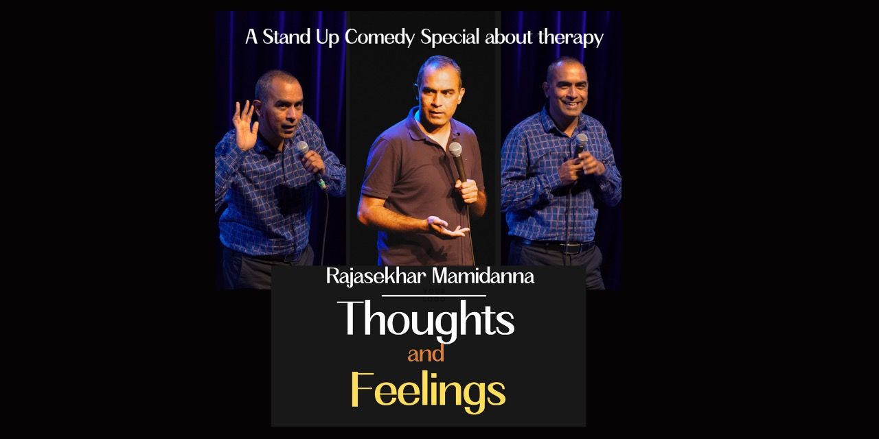 Thoughts and Feelings- A Stand Up Comedy Special by Rajasekhar Mamidanna