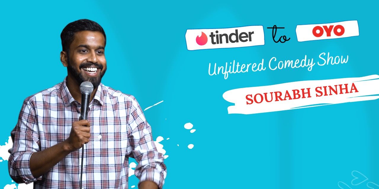 media-desktop-tinder-to-oyo-standup-comedy-ft-sourabh-sinha-0-2023-5-11-t-10-8-44.jpg