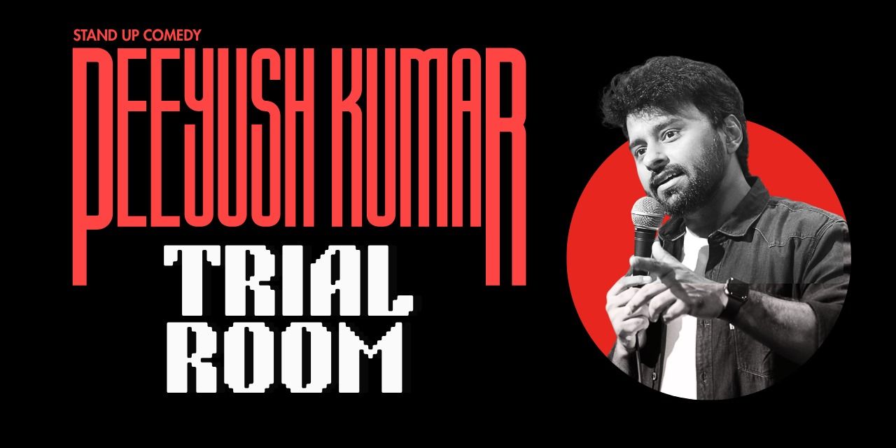 media-desktop-trial-room-stand-up-comedy-ft-peeyush-kumar-0-2026-5-15-t-11-3-27.jpg