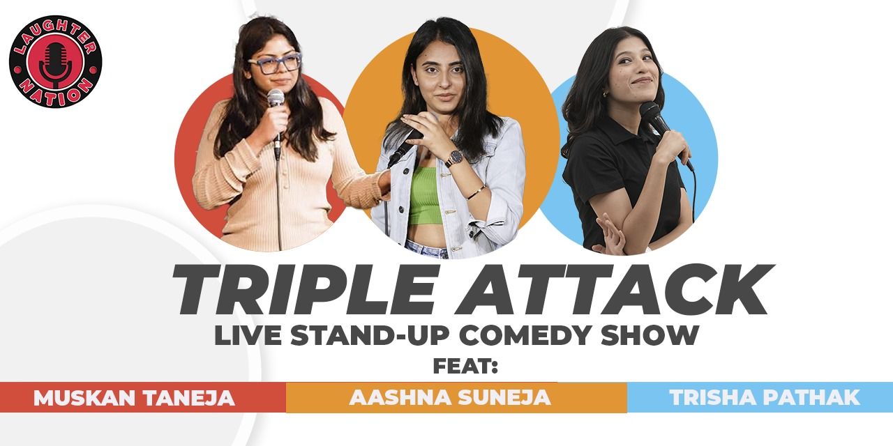 Triple Attack - Live Standup comedy show