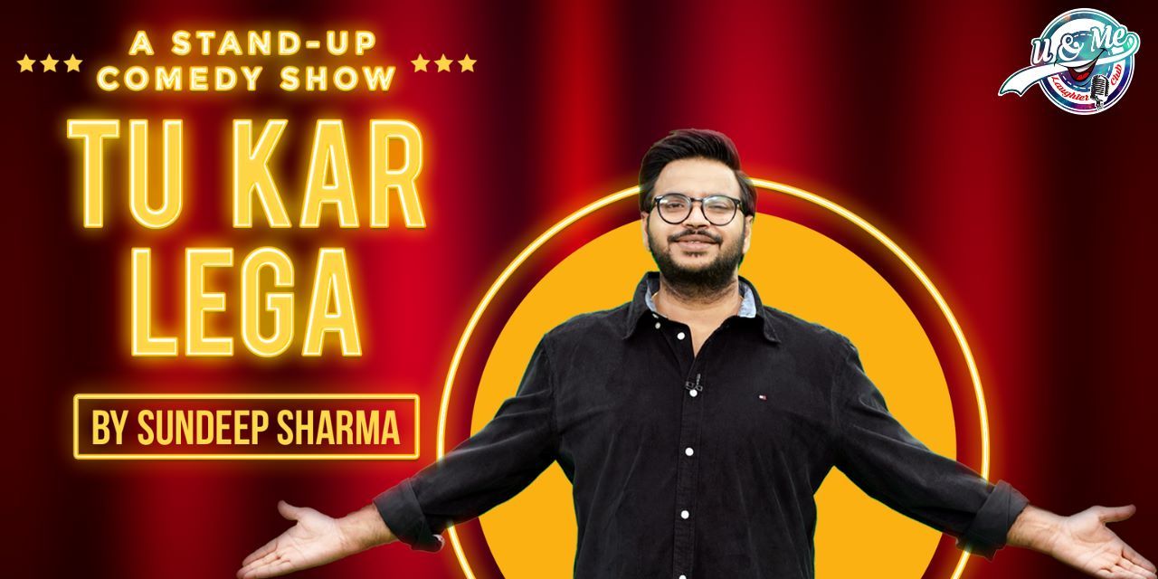 Tu Kar Lega – A Brand New Standup Comedy Show | Kolkata