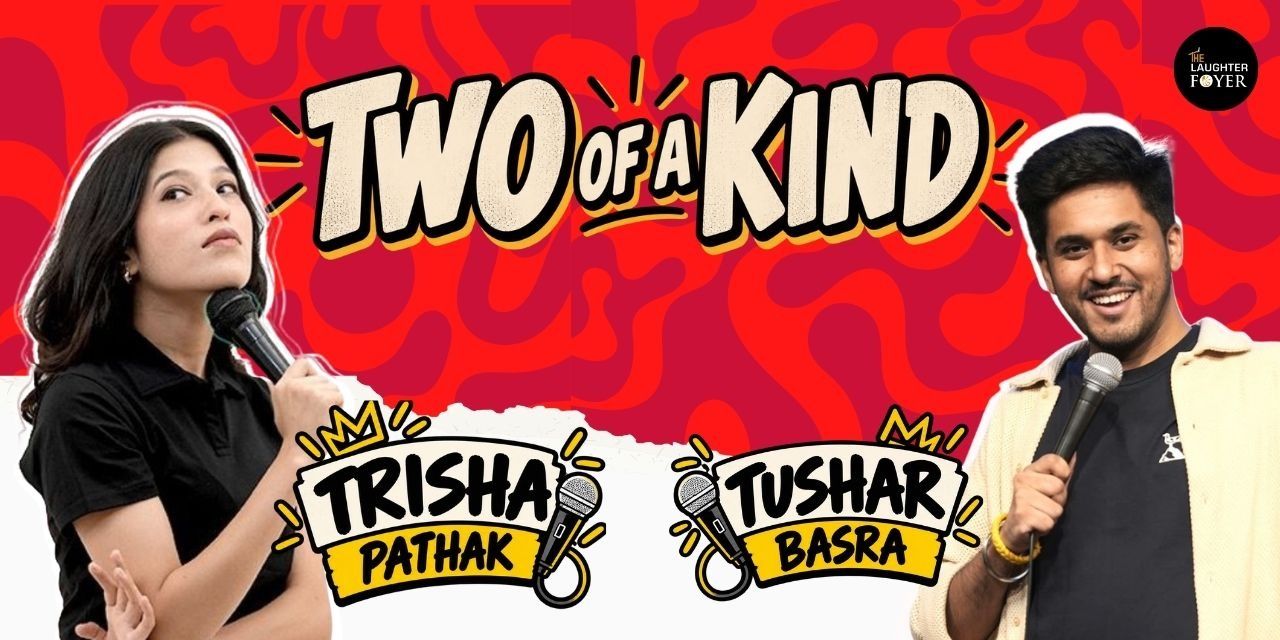 media-desktop-two-of-a-kind-comedy-show-ft-trisha-tushar-0-2026-9-18-t-17-3-31.jpg