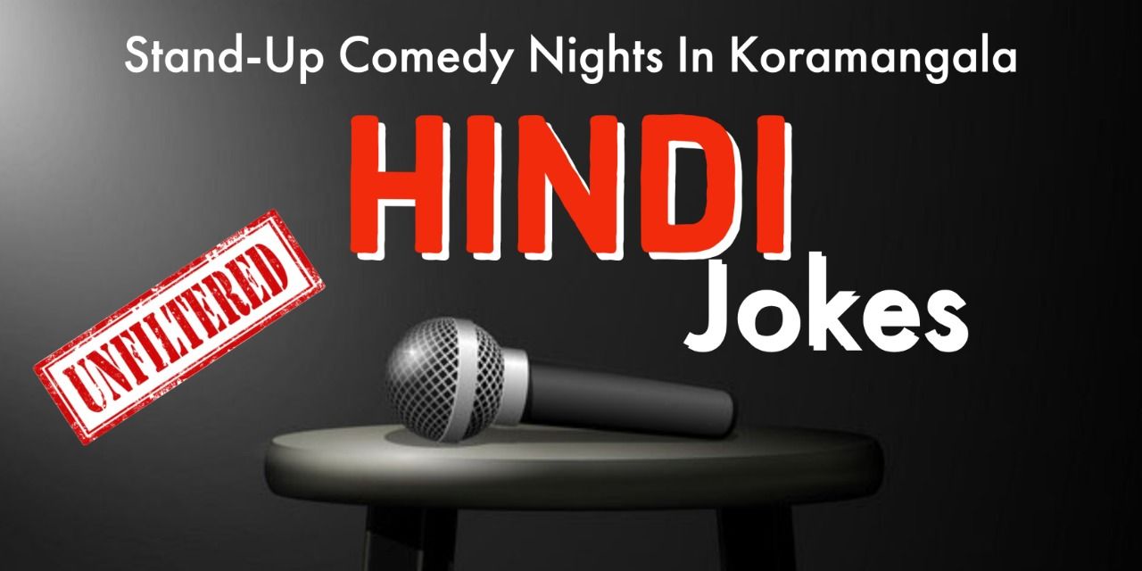 Unfiltered Hindi Jokes, Koramangala Standup Nights comedy-shows ...