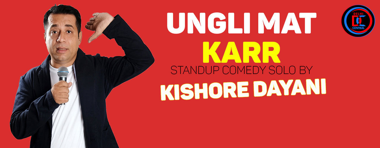 media-desktop-ungli-mat-kar-standup-comedy-by-kishore-dayani-2019-8-5-t-11-41-11.jpg
