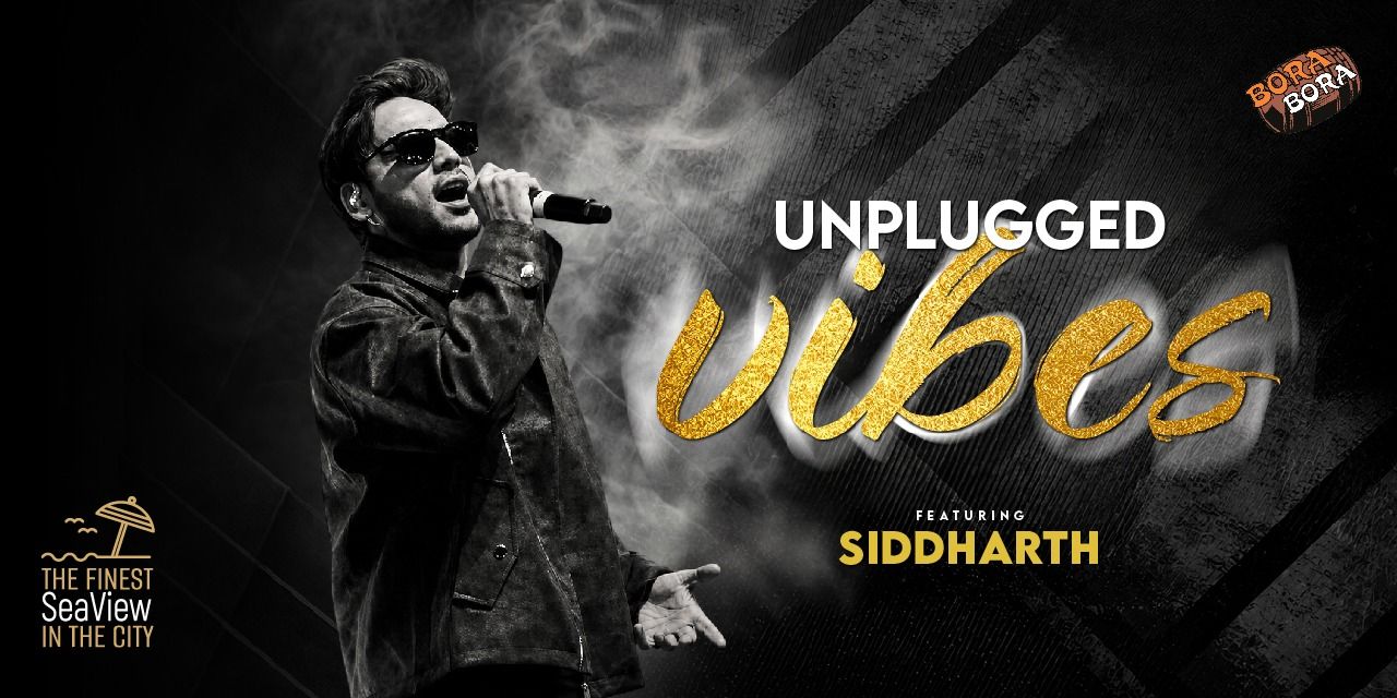 media-desktop-unplugged-vibes-ft-siddharth-at-bora-bora-juhu-0-2026-8-17-t-19-54-13.jpg