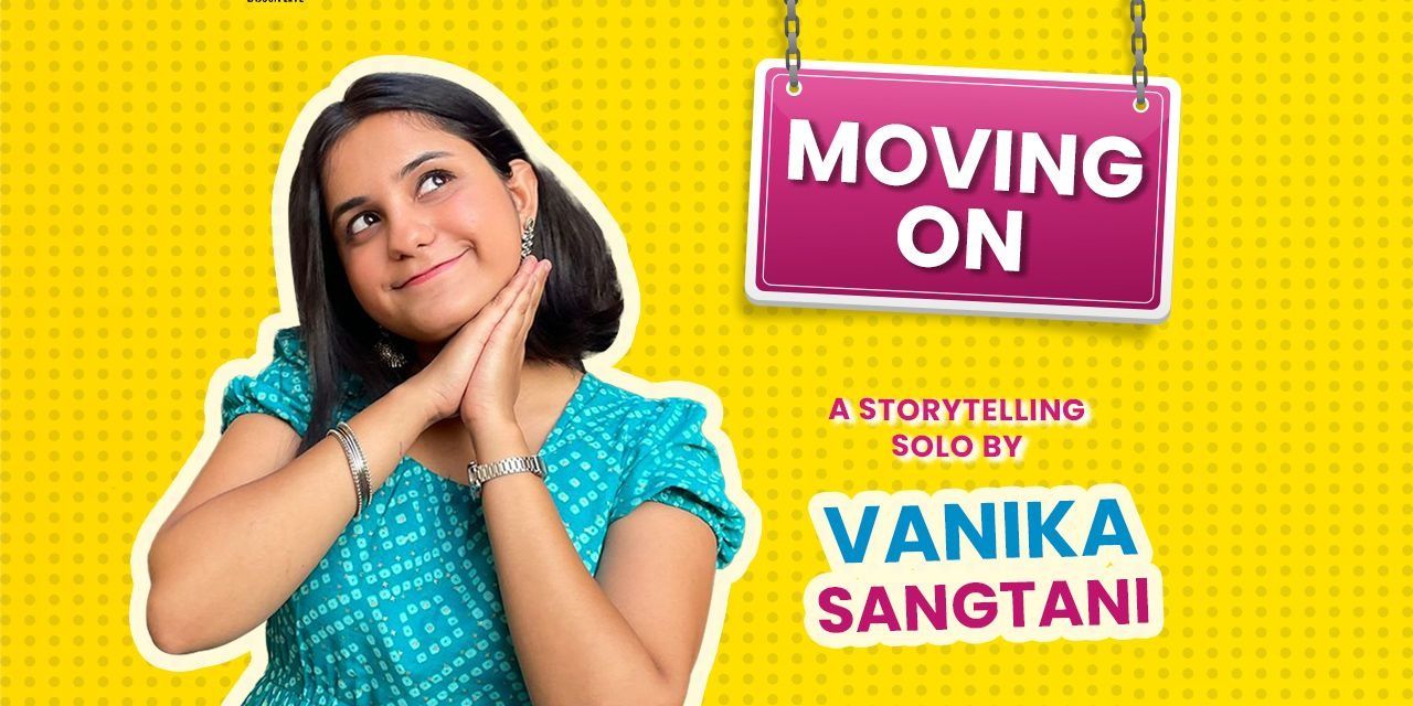 media-desktop-vanika-sangtani-moving-on-storytelling-solo-0-2023-5-31-t-8-1-49.jpg