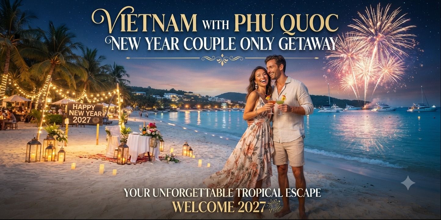 media-desktop-vietnam-with-phuquoc-couple-only-new-year-getaway-0-2026-10-1-t-23-34-18.jpg