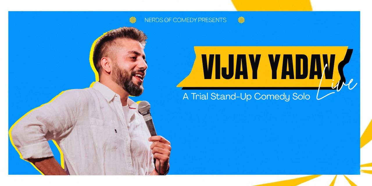 media-desktop-vijay-yadav-live-a-stand-up-comedy-solo-show-0-2026-5-25-t-12-43-41.jpg