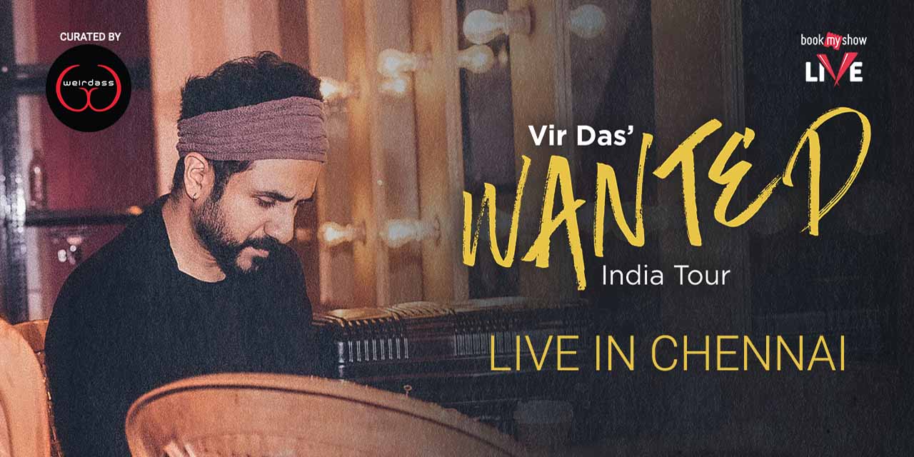 Vir Das` Wanted Tour 2022 – Chennai