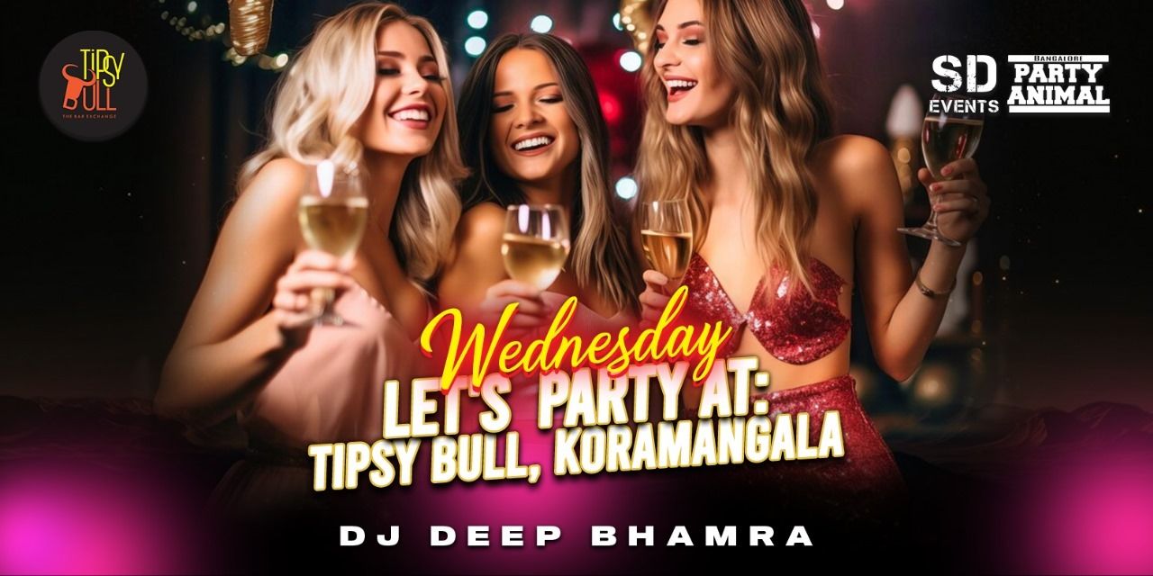 media-desktop-wednesday-let-s-party-at-tipsy-bull-koramangala-0-2025-4-8-t-12-10-54.jpg