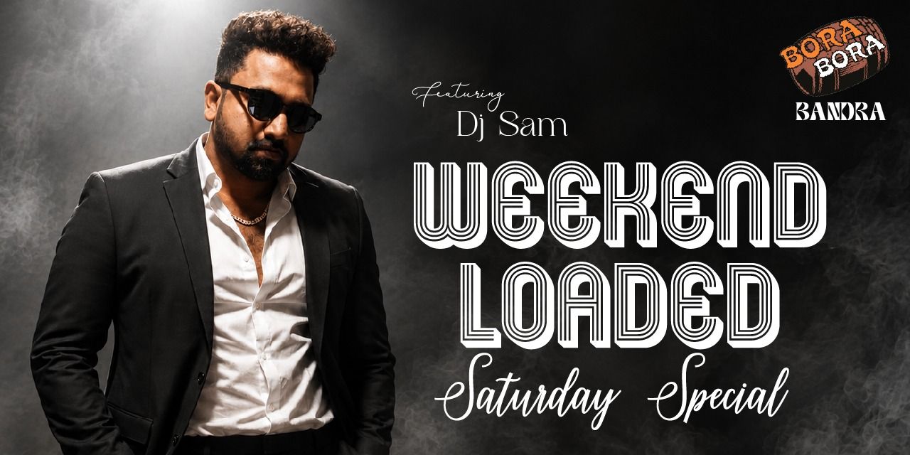 media-desktop-weekend-loaded-ft-dj-sam-0-2026-10-3-t-14-21-26.jpg