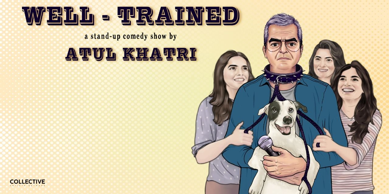 Well Trained - Standup Comedy show by Atul Khatri comedy-shows Event ...