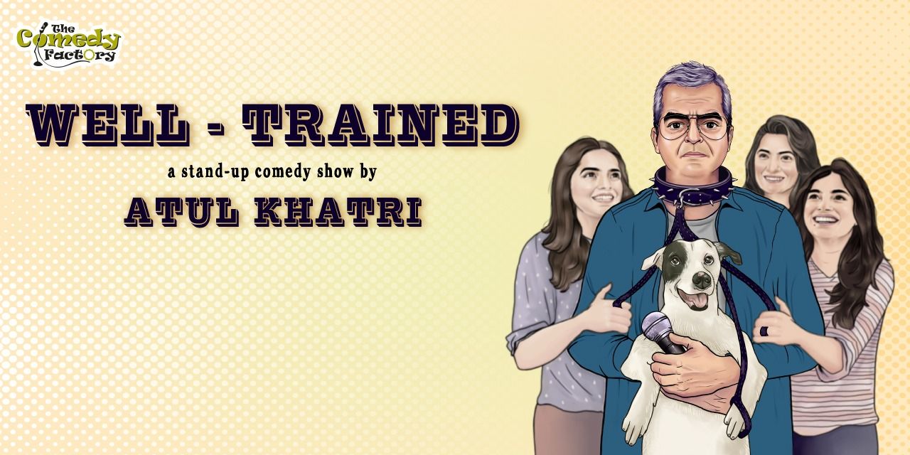 media-desktop-well-trained-standup-comedy-show-by-atul-khatri-0-2026-5-4-t-7-52-45.jpg