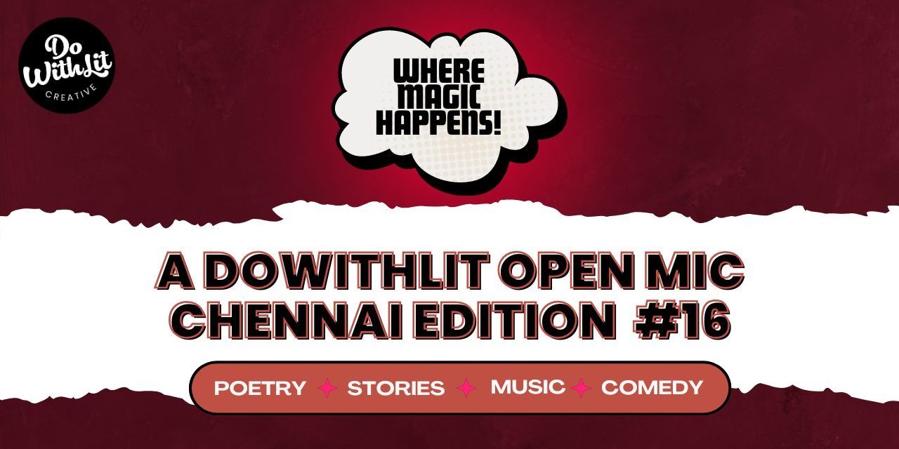 media-desktop-where-magic-happens-a-dowithlit-chennai-open-mic-0-2024-5-8-t-10-25-46.jpg