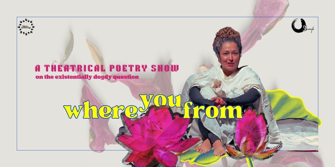 media-desktop-where-you-from-a-theatrical-poetry-experience-0-2025-7-3-t-14-8-23.jpg