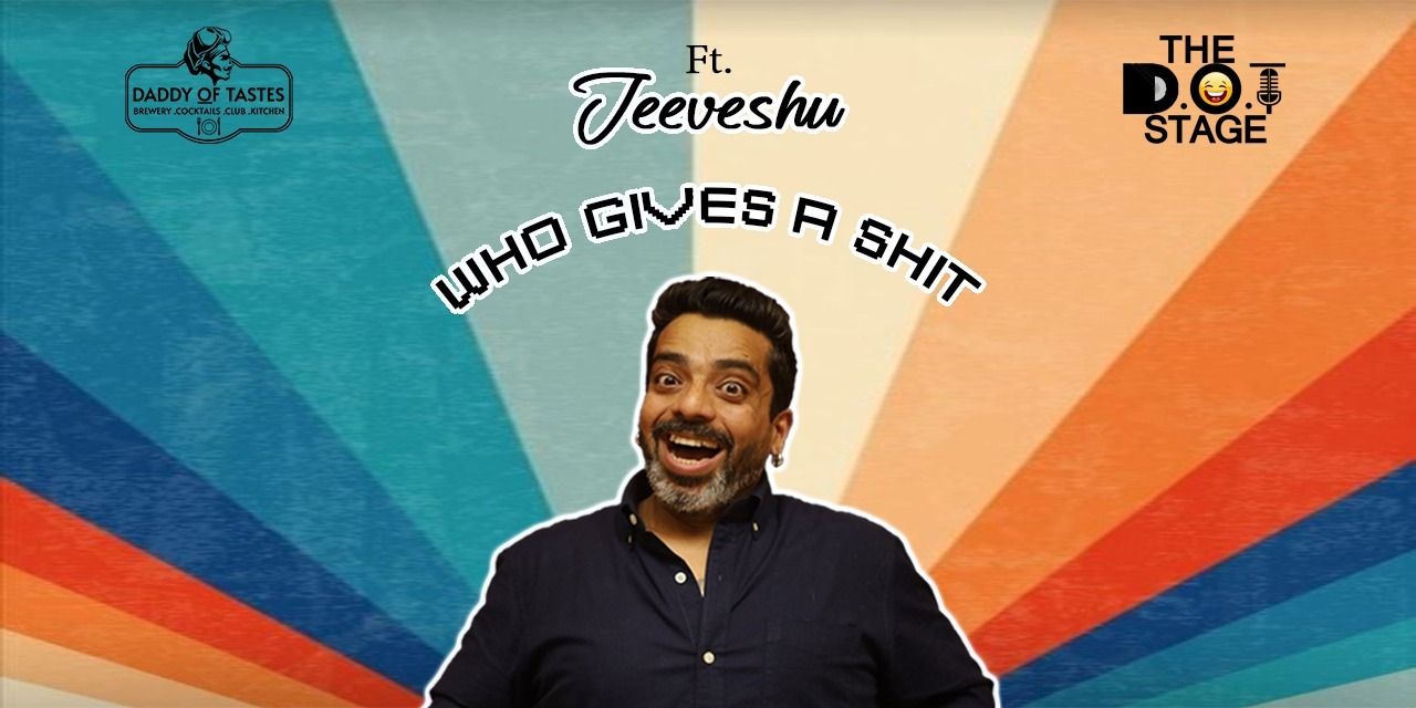 media-desktop-who-gives-a-shit-ft-jeeveshu-ahluwalia-0-2023-3-26-t-5-32-17.jpg