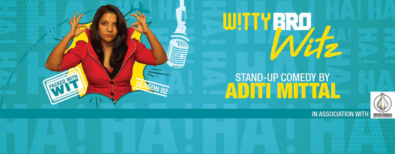 media-desktop-witty-bro-witz-with-aditi-mittal-2019-1-10-t-10-20-44.jpg