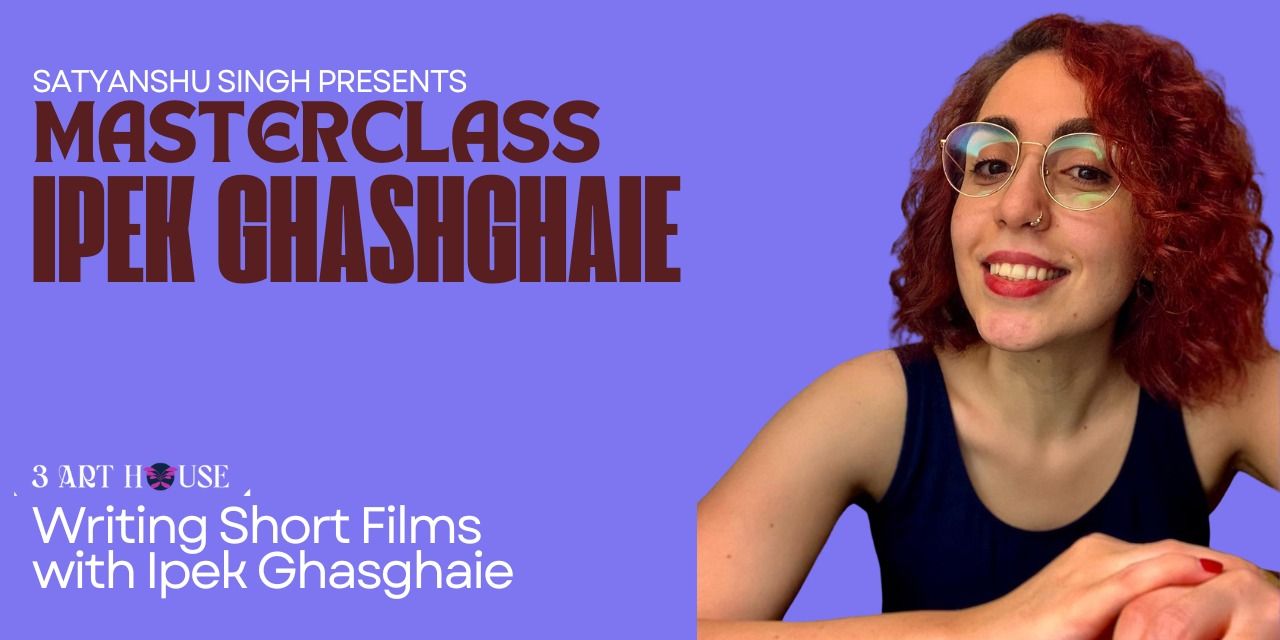 media-desktop-writing-short-films-with-ipek-ghasghaie-0-2026-7-24-t-16-52-55.jpg