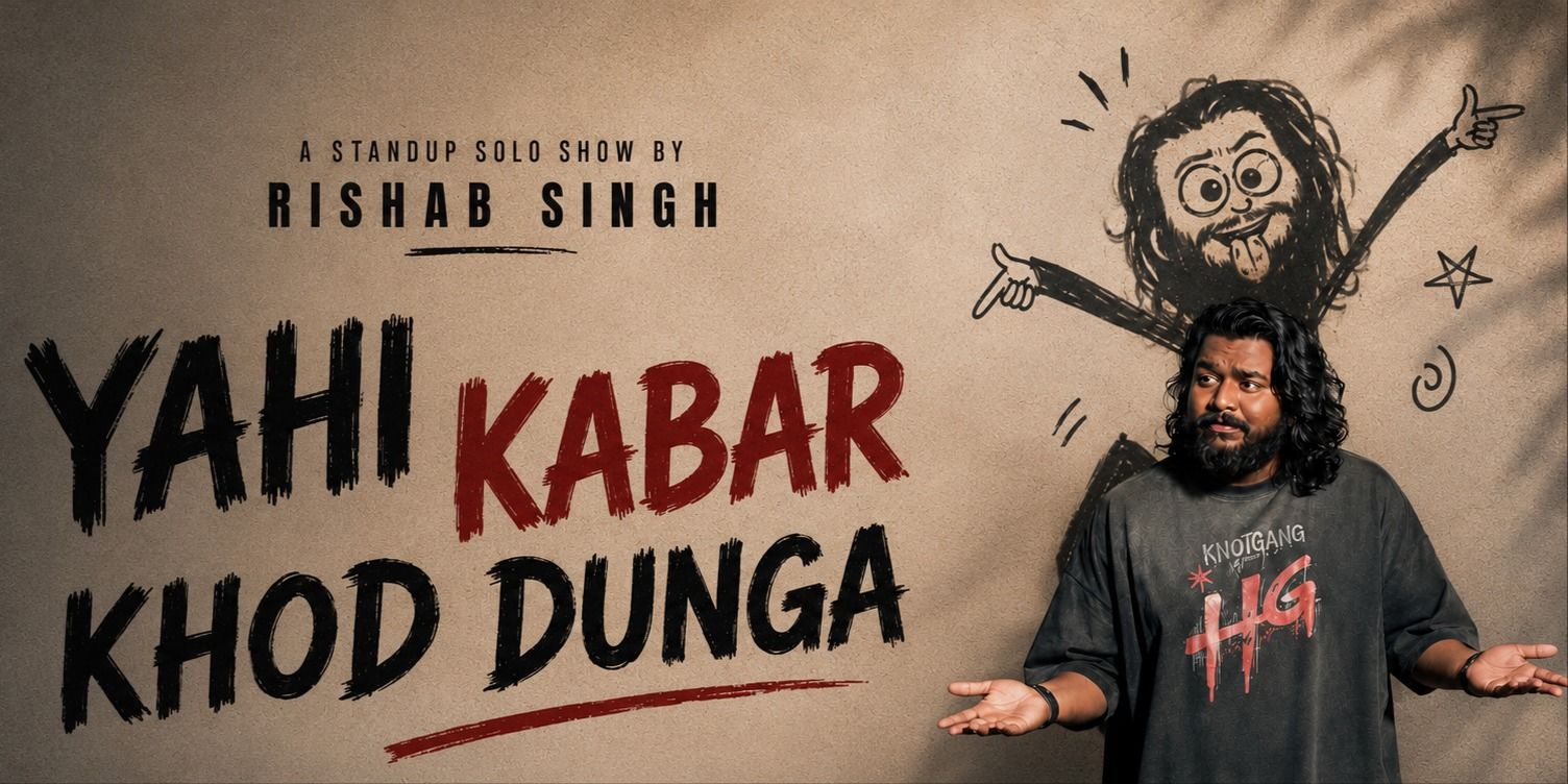 media-desktop-yahi-kabar-khod-dunga-a-standup-solo-by-rishab-0-2026-8-10-t-11-42-53.jpg