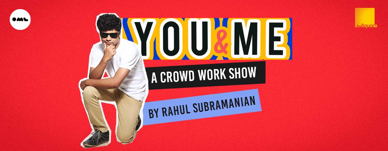 media-desktop-you-me-crowdwork-show-by-rahul-subramanian-2020-1-26-t-12-0-37.jpg