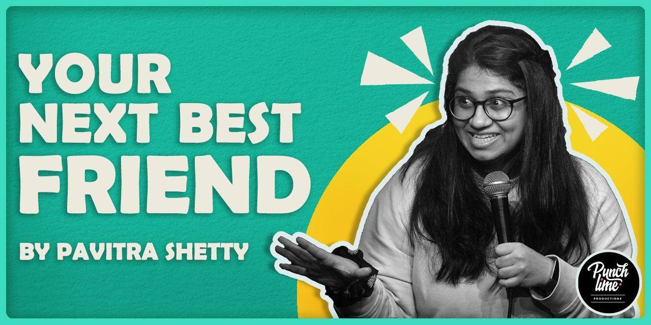 Your Next Best Friend – Pavitra Shetty