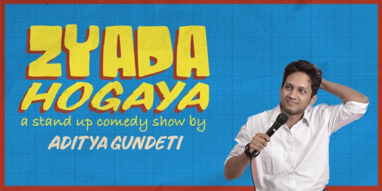 media-desktop-zyada-hogaya-a-standup-show-by-aditya-gundeti-0-2023-3-28-t-7-59-9.jpg