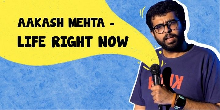 Aakash Mehta - Life Right Now (Comedy Show) comedy-shows Guwahati ...