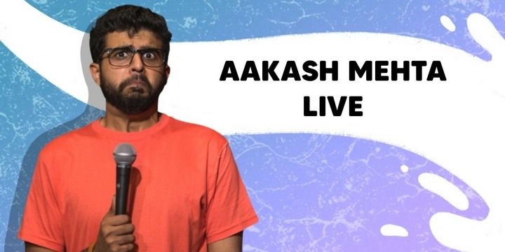 Aakash Mehta Live comedy-shows Mumbai - BookMyShow