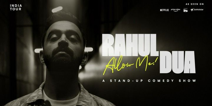Allow Me!: A Standup Comedy Show by Rahul Dua Comedy Shows Event Tickets - BookMyShow