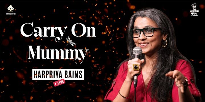 Carry On Mummy By Harpriya Bains Comedy Shows Event Tickets - BookMyShow