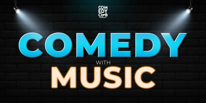 Comedy with MUSIC comedy-shows Event Tickets Mumbai - BookMyShow