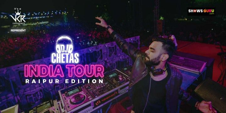 DJ CHETAS INDIA TOUR - RAIPUR EDITION | nightlife Tickets Raipur ...