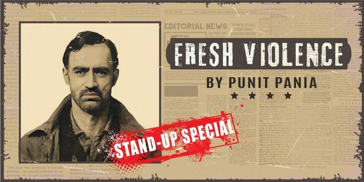 Fresh Violence ft. Punit Pania comedy-shows Event Tickets Bengaluru - BookMyShow