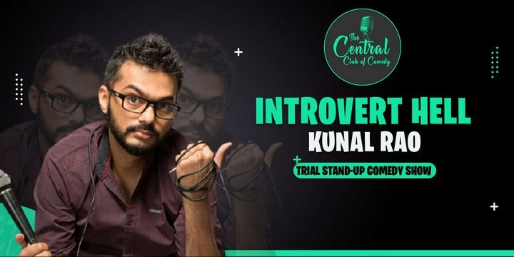 Introvert Hell - Trial standup show by Kunal Rao comedy-shows National ...