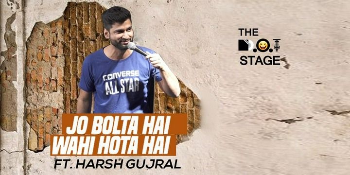 Jo Bolta Hai Wahi Hota H Ft Harsh Gujral Comedy Shows National Capital Region NCR BookMyShow