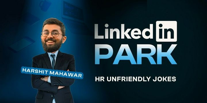 LinkedIn Park: Standup Comedy by Harshit Mahawar Comedy Shows Event Tickets - BookMyShow