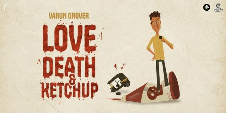 Love, Death & Ketchup by Varun Grover Comedy Shows Event Tickets - BookMyShow