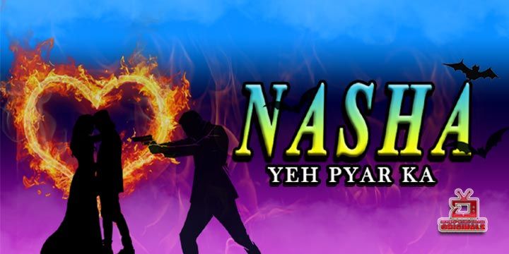 Nasha-Yeh Pyar Ka screening,Online Streaming Events Mumbai - BookMyShow
