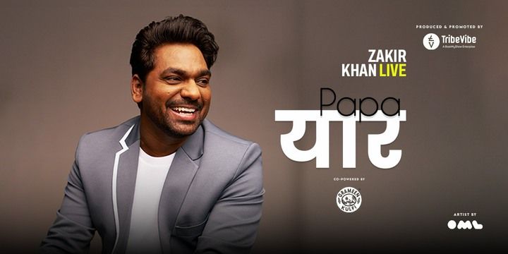 Papa Yaar by Zakir Khan Comedy Shows Event Tickets - BookMyShow