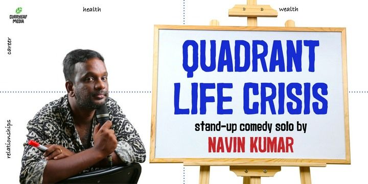 Quadrant Life Crisis- Stand Up Solo by Navin Kumar Comedy Shows Event Tickets - BookMyShow