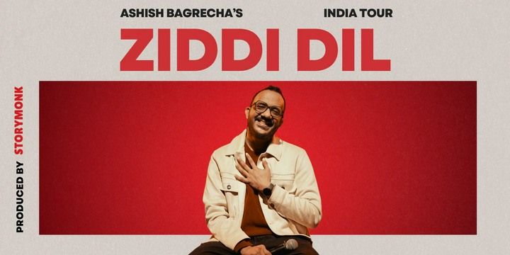 Ziddi Dil - Ashish Bagrecha - India Tour