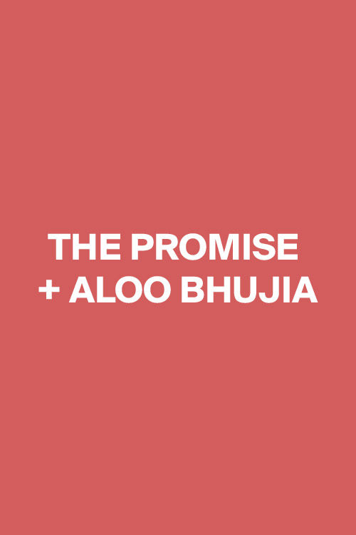 The Promise + Aloo Bhujia