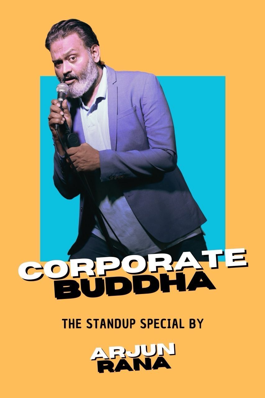 Corporate Buddha - Standup Solo by Arjun Rana!