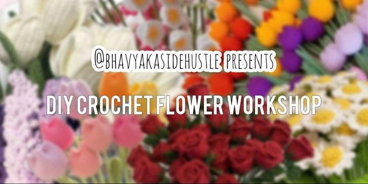 DIY CROCHET FLOWER WORKSHOP workshops Event Tickets Delhi-NCR