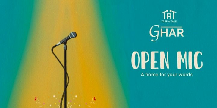 Ghar - An Open Mic For Words By Tape A Tale Performances Event Tickets - BookMyShow