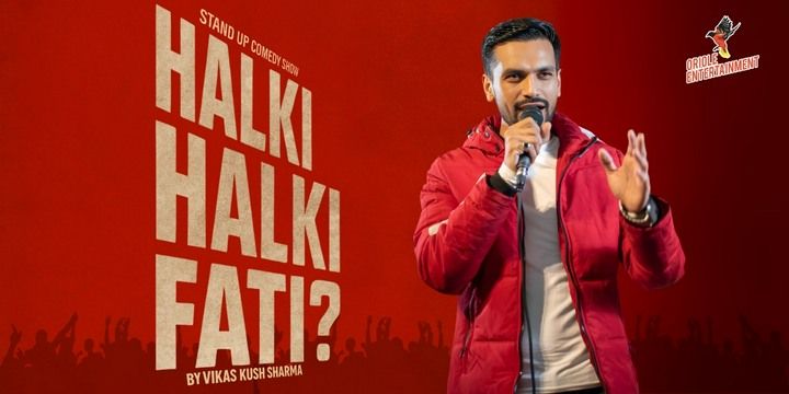Halki Halki Fati? By Vikas Kush Sharma Comedy Shows Event Tickets - BookMyShow