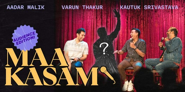 Maa Kasam - The Internet Said So Live Comedy Shows Event Tickets - BookMyShow