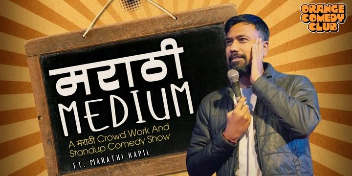 Marathi Medium- Crowdwork & Stand Up Show comedy-shows Event Tickets Pune - BookMyShow