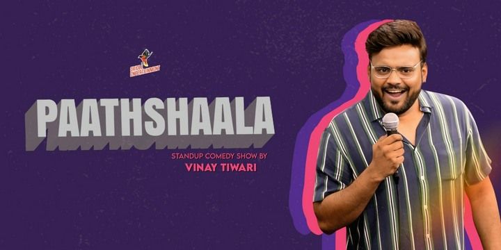 Paathshaala ft. Vinay Tiwari Comedy Shows Event Tickets - BookMyShow